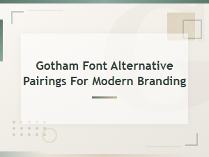 Best Free Gotham Font Pairings for Modern Branding in 2024